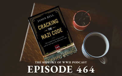 Episode 464- 2 Ep Special! Interview w/Jason Bell: Cracking the Nazi Code. The Siege of Odessa: All Hell Breaks Loose
