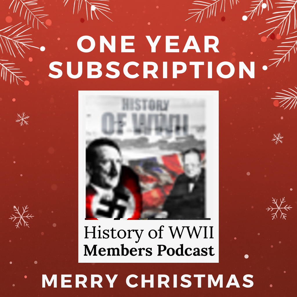 1 Year History of WWII Podcast Membership (includes a free producer credit worth $30)